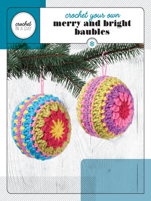 cover image of Crochet Your Own Merry and Bright Baubles